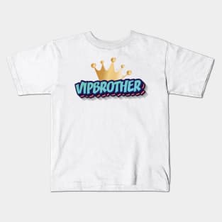 VIP BROTHER || GIFTS FOR BROTHER Kids T-Shirt